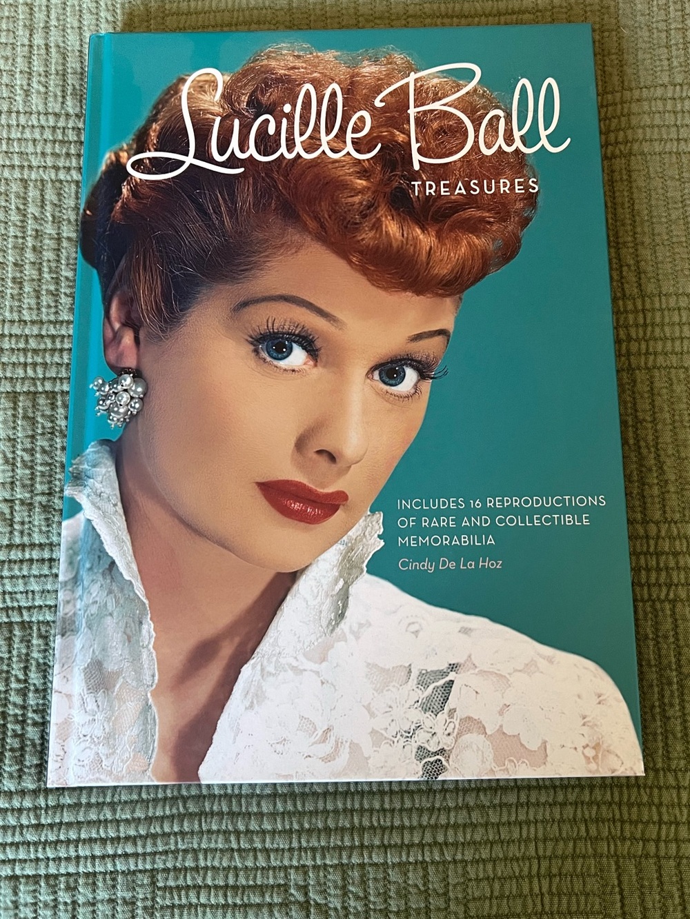 Lucille Ball Treasures: Featuring Memorabilia and Photos by Cindy De La Hoz